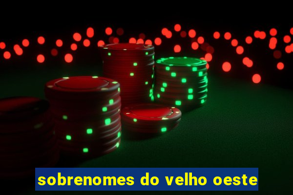 sobrenomes do velho oeste